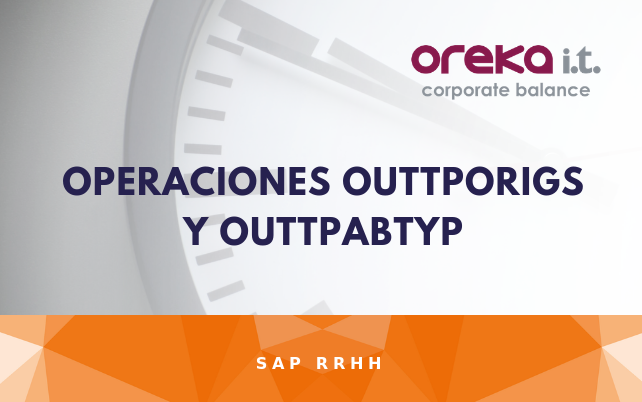 Operaciones OUTTPORIGS y OUTTPABTYP – Evaluación de tiempos con SAP