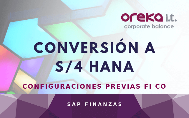 Conversión a S4 HANA, Configuraciones previas FI CO, errores más comunes (2)