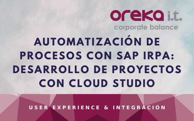 Automatización de procesos con SAP iRPA: desarrollo de proyectos con Cloud Studio
