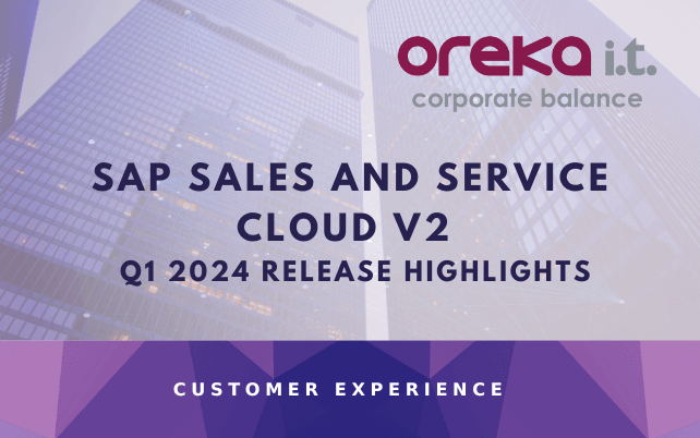 SAP Sales and Service Cloud V2 – Q1 2024 Release Highlights