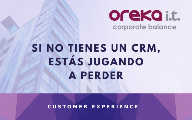 Si no tienes un CRM, estás jugando a perder