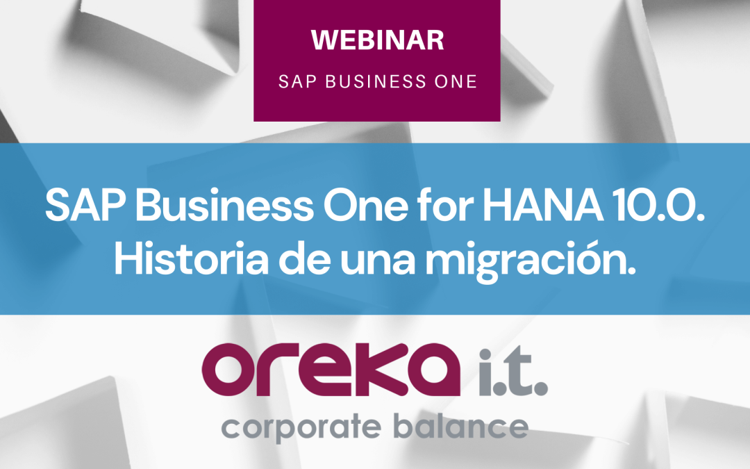 SAP Business One for HANA 10.0. Historia de una migraciónWebinar
